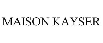 MAISON KAYSER