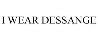 I WEAR DESSANGE