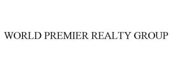 WORLD PREMIER REALTY GROUP