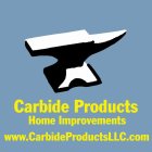 CARBIDE PRODUCTS HOME IMPROVEMENTS  WWW.CARBIDEPRO.COM
