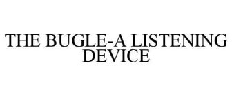 THE BUGLE-A LISTENING DEVICE