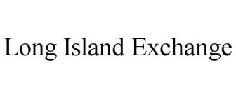 LONG ISLAND EXCHANGE