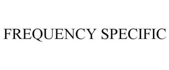 FREQUENCY SPECIFIC
