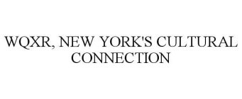 WQXR, NEW YORK'S CULTURAL CONNECTION