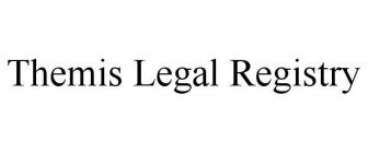 THEMIS LEGAL REGISTRY