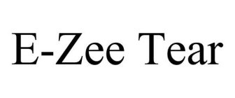 E-ZEE TEAR