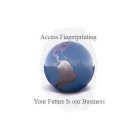ACCESS FINGERPRINTING YOUR FUTURE IS OUR BUSINESS