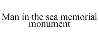MAN IN THE SEA MEMORIAL MONUMENT