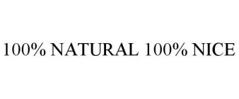 100% NATURAL 100% NICE
