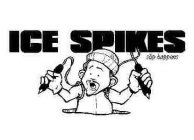 ICE SPIKES, SLIP HAPPENS