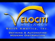 VELOCITI ALLIANCE NORTH AMERICA, INC. DEFINING & AUTOMATING MODERN DISTRIBUTION