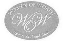 WOW WOMEN OF WORTH SPIRIT, SOUL AND BODY