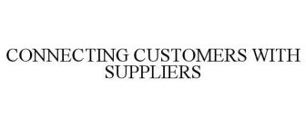 CONNECTING CUSTOMERS WITH SUPPLIERS