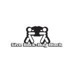 GIVE BACK=BUY BLACK