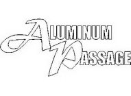 ALUMINUM PASSAGE