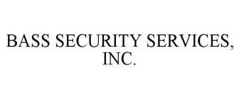 BASS SECURITY SERVICES, INC.