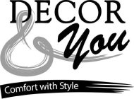 DECOR & YOU COMFORT WITH STYLE