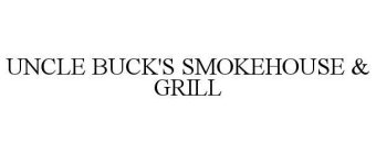 UNCLE BUCK'S SMOKEHOUSE & GRILL
