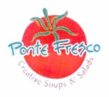 PONTE FRESCO CREATIVE SOUPS & SALADS