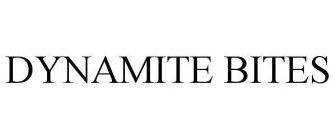 DYNAMITE BITES