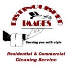 DISTINGUISHED IMAGES SERVING YOU WITH STYLE RESIDENTIAL & COMMERCIAL CLEANING SERVICE