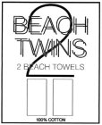 BEACH TWINS 2 2 BEACH TOWELS 100% COTTON