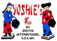 YOSHIE'S BY SWITCH INTERNATIONAL U.S.A. INC