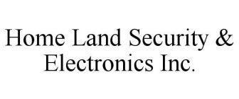 HOME LAND SECURITY & ELECTRONICS INC.