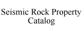 SEISMIC ROCK PROPERTY CATALOG