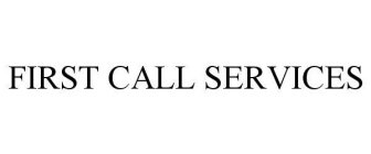 FIRST CALL SERVICES