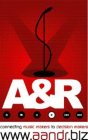 A&R CONNECTING MUSIC MAKERS TO DECISIONMAKERS WWW.AANDR.BIZ