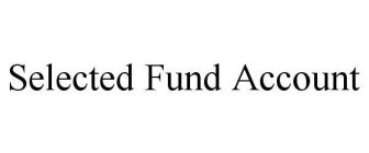 SELECTED FUND ACCOUNT