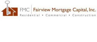 FMC FAIRVIEW MORTGAGE CAPITAL, INC , RESIDENTIAL COMMERCIAL CONSTRUSTION