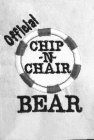 OFFICIAL CHIP -N- CHAIR BEAR