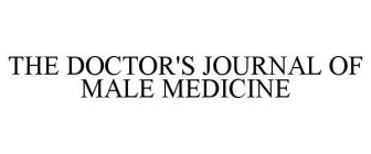 THE DOCTOR'S JOURNAL OF MALE MEDICINE