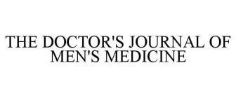 THE DOCTOR'S JOURNAL OF MEN'S MEDICINE