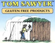 TOM SAWYER GLUTEN FREE PRODUCTS. NO CLAIM IS MADE TO THE EXCLUSIVE RIGHT TO USE 