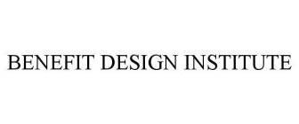 BENEFIT DESIGN INSTITUTE