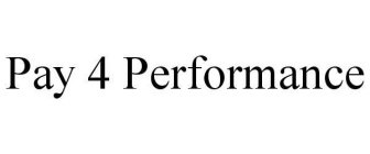 PAY 4 PERFORMANCE