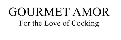GOURMET AMOR FOR THE LOVE OF COOKING