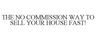 THE NO COMMISSION WAY TO SELL YOUR HOUSE FAST!