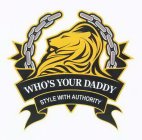 WHO'S YOUR DADDY STYLE WITH AUTHORITY