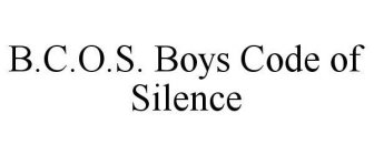 B.C.O.S. BOYS CODE OF SILENCE