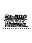 $1,500 WEEKLY PICK-N-WIN