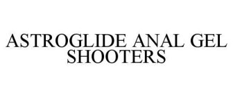 ASTROGLIDE ANAL GEL SHOOTERS