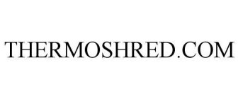 THERMOSHRED.COM