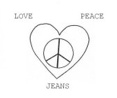 LOVE PEACE JEANS