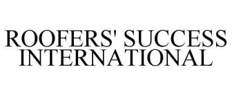 ROOFERS' SUCCESS INTERNATIONAL