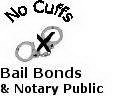 NO CUFFS X BAIL BONDS & NOTARY PUBLIC