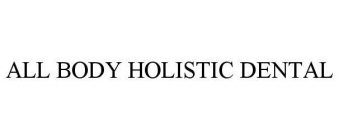 ALL BODY HOLISTIC DENTAL